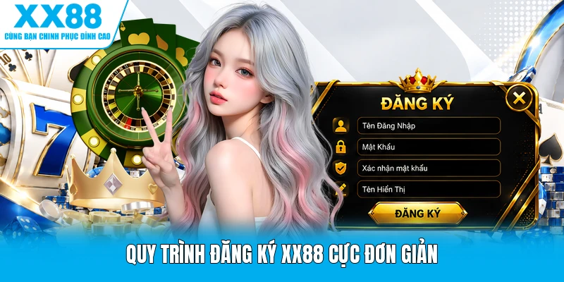 Quy trình đăng ký XX88 cực đơn giản